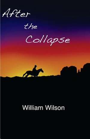 After the Collapse de William E. Wilson