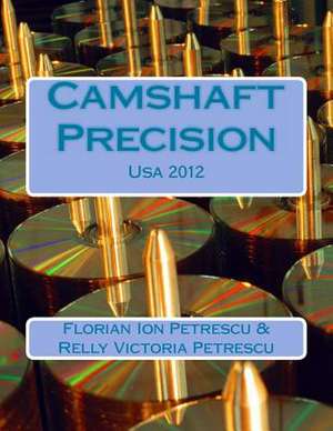 Camshaft Precision de Florian Ion Tiberiu Petrescu