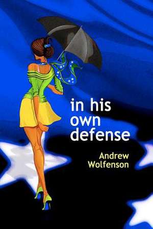 In His Own Defense de Andrew Wolfenson