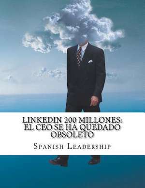 Linkedin 200 Millones de Spanish Leadership