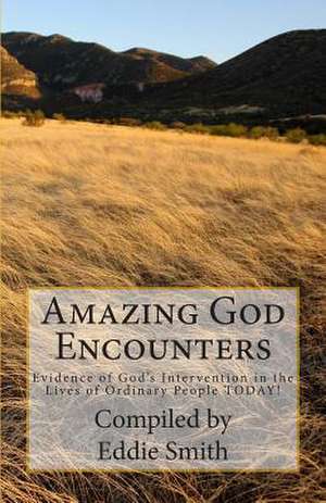 Amazing God Encounters de Eddie Smith