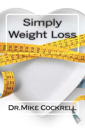 Simply Weight Loss de Dr Mike Cockrell