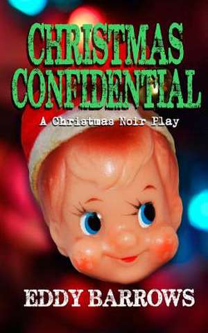 Christmas Confidential de Eddy L. Barrows