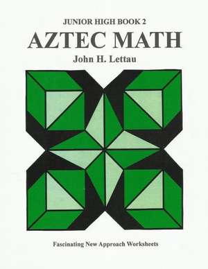 Aztec Math Jr. Hi. Book Two de John H. Lettau