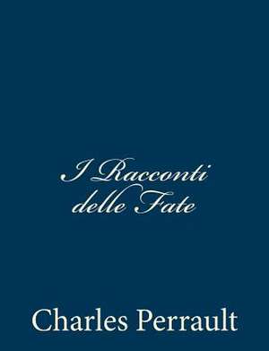 I Racconti Delle Fate de Charles Perrault