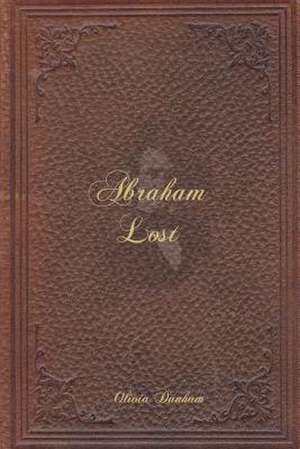 Abraham Lost de Olivia R. Dunham