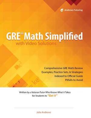 GRE Math Simplified with Video Solutions de Julia Andrews