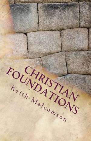 Christian Foundations de Keith Malcomson