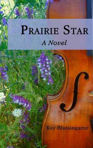 Prairie Star de Kay Blassingame