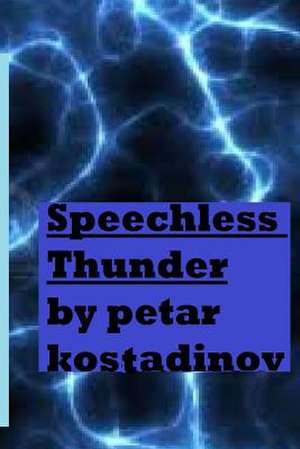 Speechless Thunder de Petar Kostadinov