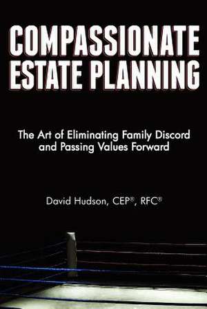 Compassionate Estate Planning de W. David Hudson