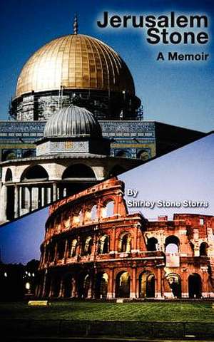 Jerusalem Stone -- A Memoir de MS Shirley Stone Storrs