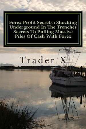 Forex Profit Secrets de Trader X