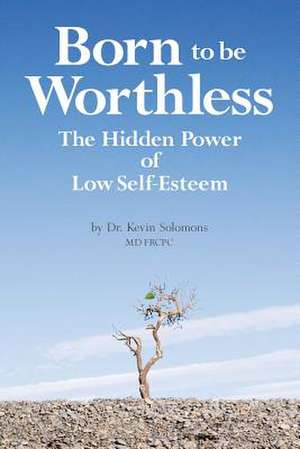 Born to Be Worthless de Kevin Solomons