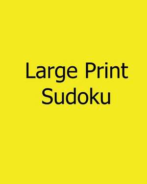 Large Print Sudoku de Jason Curtsen