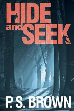 Hide and Seek de P. S. Brown