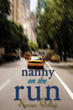 Nanny on the Run de Karen Buley