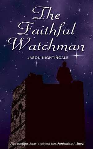 The Faithful Watchman de Jason Nightingale