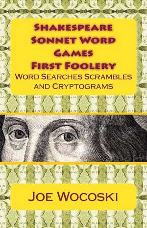 Shakespeare Sonnet Word Games First Foolery de Joe Wocoski