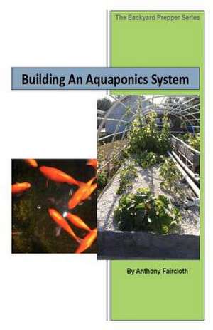 Building an Aquaponics System de Anthony D. Faircloth