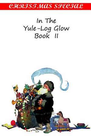 In the Yule-Log Glow Book II de Various Authors