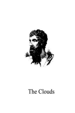 The Clouds: Volume 3 de Aristophanes (Playwright)