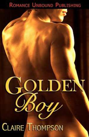 Golden Boy de Claire Thompson