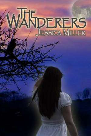 The Wanderers de Jessica Miller