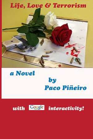 Life, Love & Terrorism de Paco Pineiro