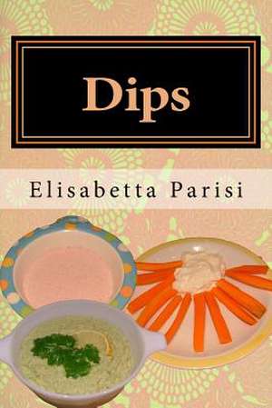 Dips de Elisabetta Parisi