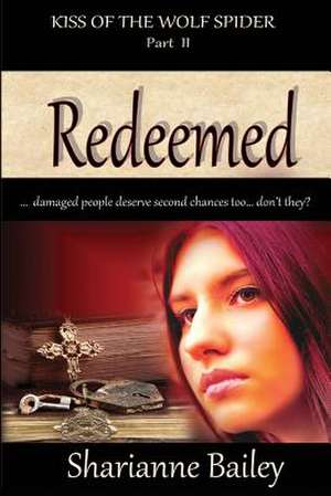 Redeemed - Kiss of the Wolf Spider Part 2 de Sharianne Bailey