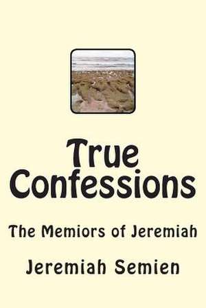 True Confessions de Jeremiah Semien