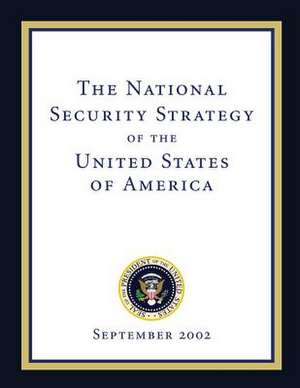 The National Security Strategy of the United States of America de United States, Executive Office of the P