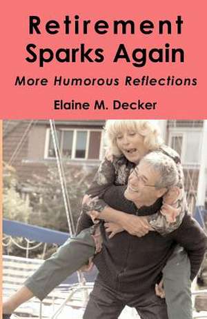 Retirement Sparks Again de Elaine M. Decker