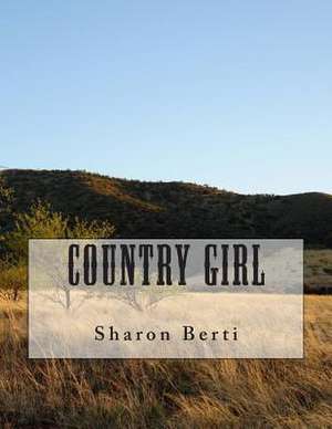 Country Girl de Sharon A. Berti