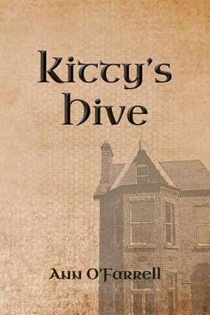 Kitty's Hive de Ann O'Farrell