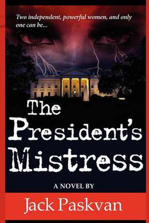 The President's Mistress de Jack Paskvan