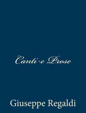 Canti E Prose de Giuseppe Regaldi