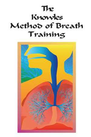 The Knowles Method of Breath Training de William Knowles