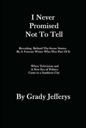 I Never Promised Not to Tell de Jefferys, Grady