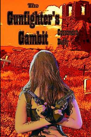 The Gunfighter's Gambit de Cassandra Duffy