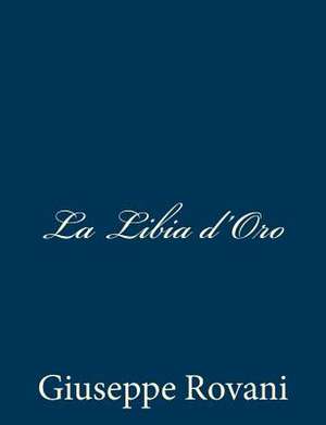 La Libia D'Oro de Giuseppe Rovani