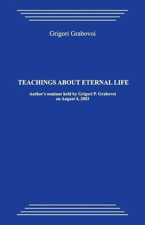 Teachings about Eternal Life de Grigori Grabovoi