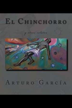 El Chinchorro de Arturo Garcia Torres