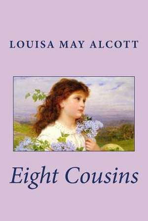 Eight Cousins de Louisa May Alcott