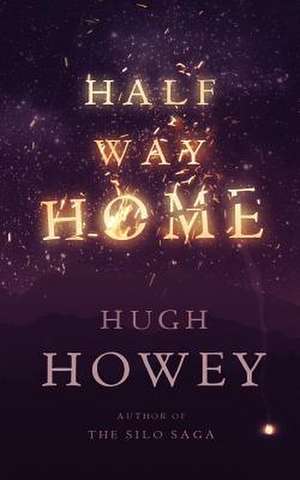 Half Way Home de Hugh Howey