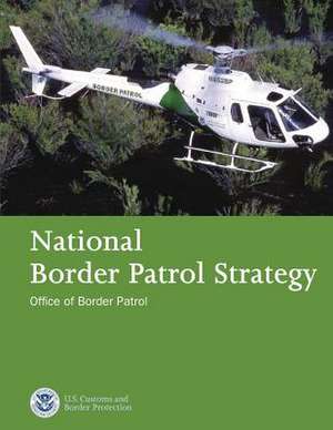 National Border Patrol Strategy de Protection, U. S. Customs and Border