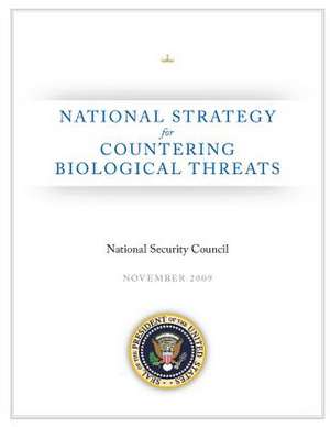 National Strategy for Countering Biological Threats de United States, Executive Office of the P