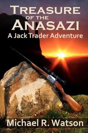 Treasure of the Anasazi de Michael R. Watson