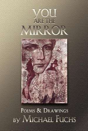 You Are the Mirror de Michael Fuchs